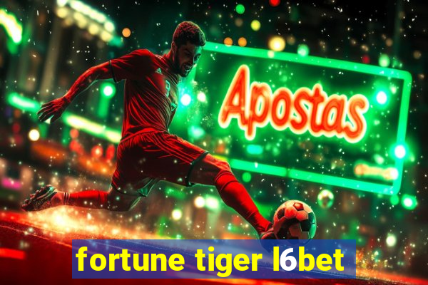 fortune tiger l6bet